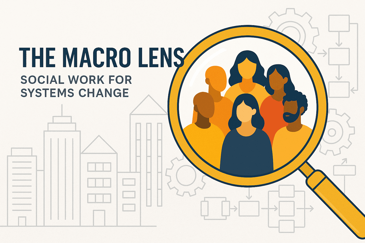 Illustration of a magnifying glass highlighting diverse people against a cityscape and gears, representing macro social work resources for systemic change.